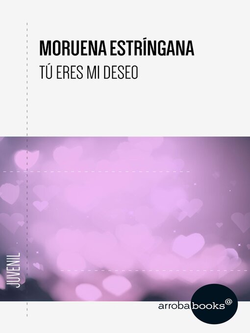 Title details for Tú eres mi deseo by Moruena Estríngana - Available
